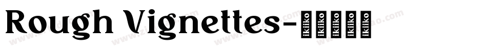 Rough Vignettes字体转换